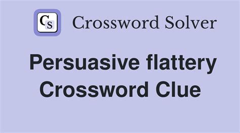 crossword clue flatter|flatterers crossword.